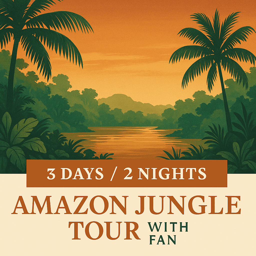 3 Days 2 Nights Amazon Jungle Tour with Fan