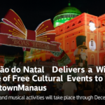 “Agendão do Natal” Turns Downtown Manaus into a Stage for Culture, Art, and Celebration