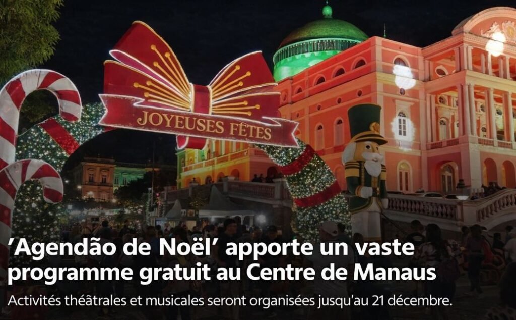 L’Agendão de Noël transforme le centre de Manaus en une scène de culture, d’art et de célébration