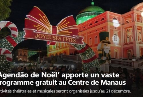 L’Agendão de Noël transforme le centre de Manaus en une scène de culture, d’art et de célébration