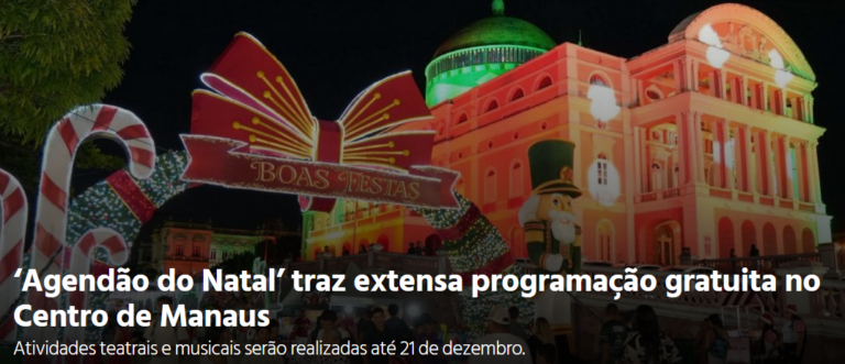‘Agendão do Natal’ transforma o Centro de Manaus em palco de cultura, arte e celebração
