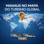 Manaus no Mapa do Turismo Global