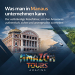 Was man in Manaus unternehmen kann Der vollständige Reiseführer, um den Amazonas authentisch, sicher und unvergesslich zu erleben