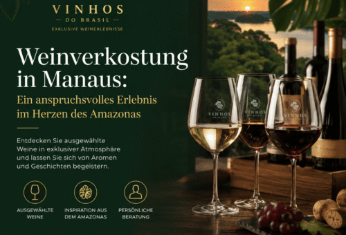Weinverkostung in Manaus Ein anspruchsvolles Erlebnis im Herzen des Amazonas