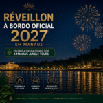 Réveillon à Bordo Oficial 2027 em Manaus Celebre a Virada do Ano com a Manaus Jungle Tours