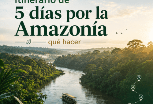 Itinerario de 5 días por la Amazonía qué hacer