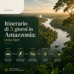 Itinerario di 5 giorni in Amazzonia cosa fare