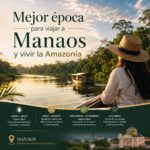 Mejor época para viajar a Manaos y vivir la Amazonía